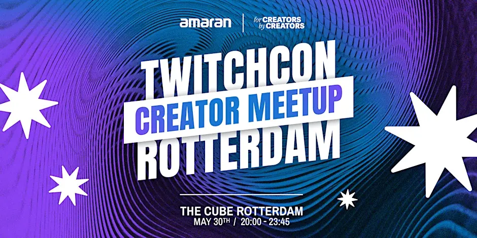 amaran TwitchCon Rotterdam Creator Meetup @ CUBE