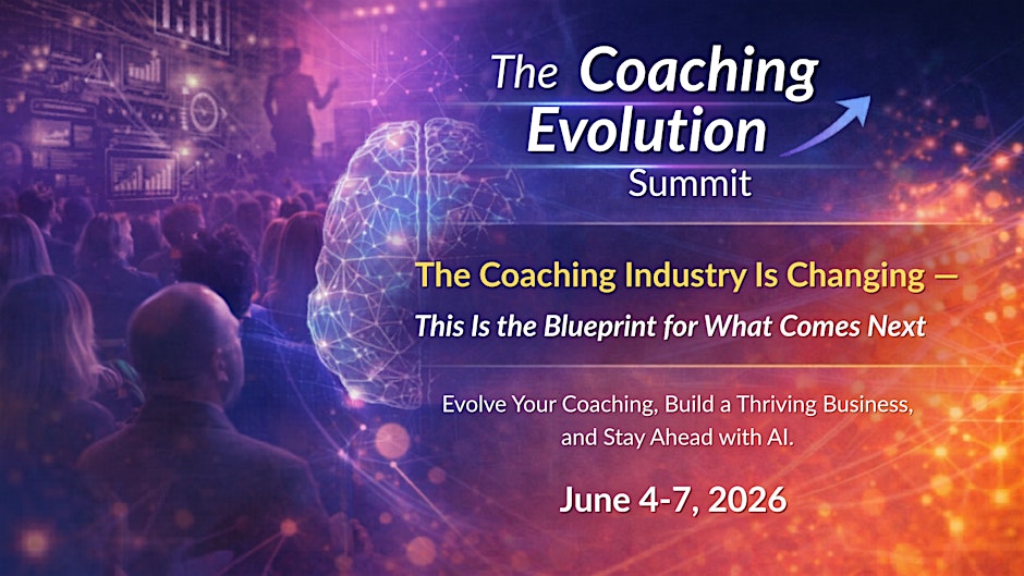 The Coaching Evolution Summit | June 4–7, 2026