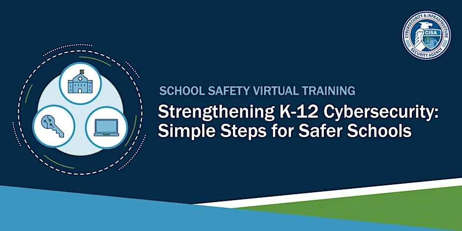 Strengthening K-12 Cybersecurity: Simple Steps for Safer Schools
