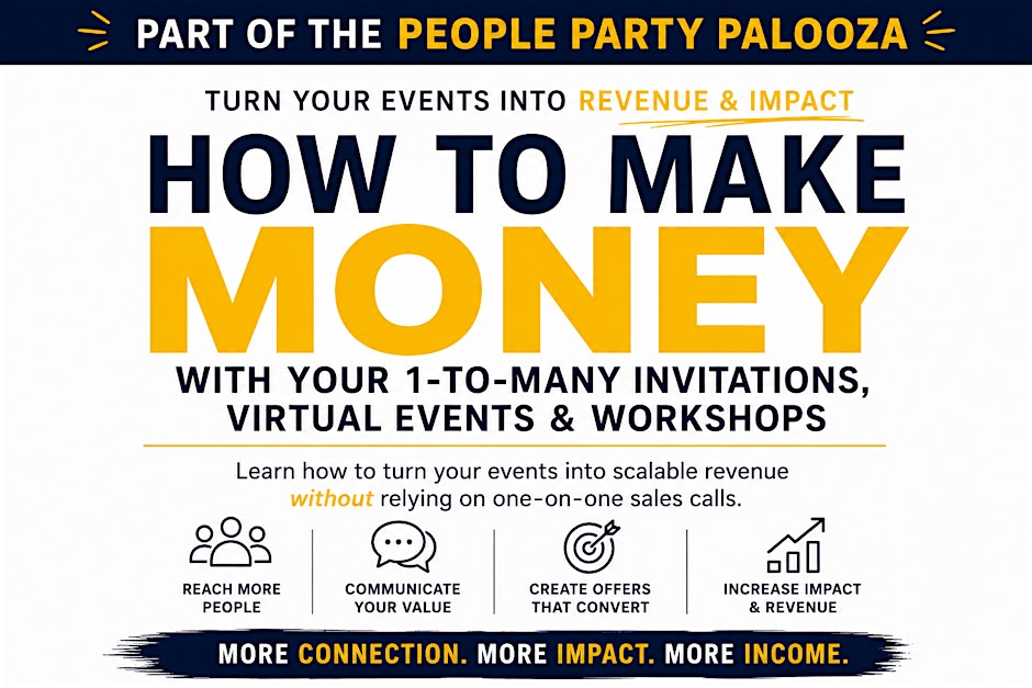 How to Make Money from Virtual Events, Workshops & One-to-Many Invitations