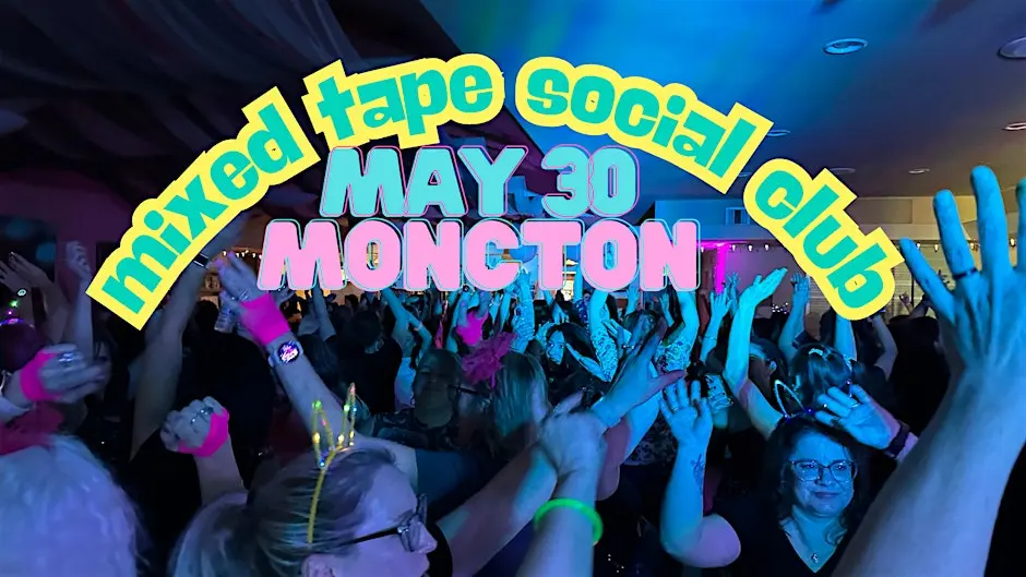 Mixed Tape Social Club -- Moncton in May