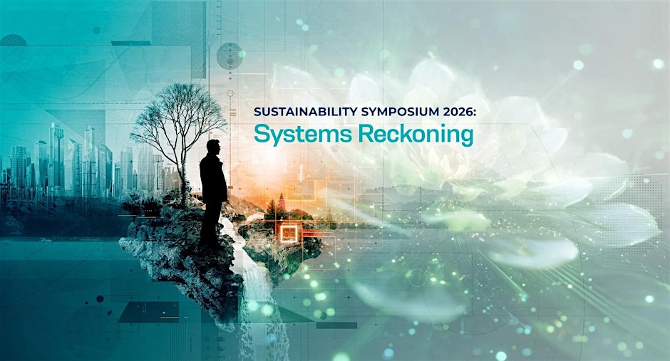 Sustainability Symposium 2026: Systems Reckoning