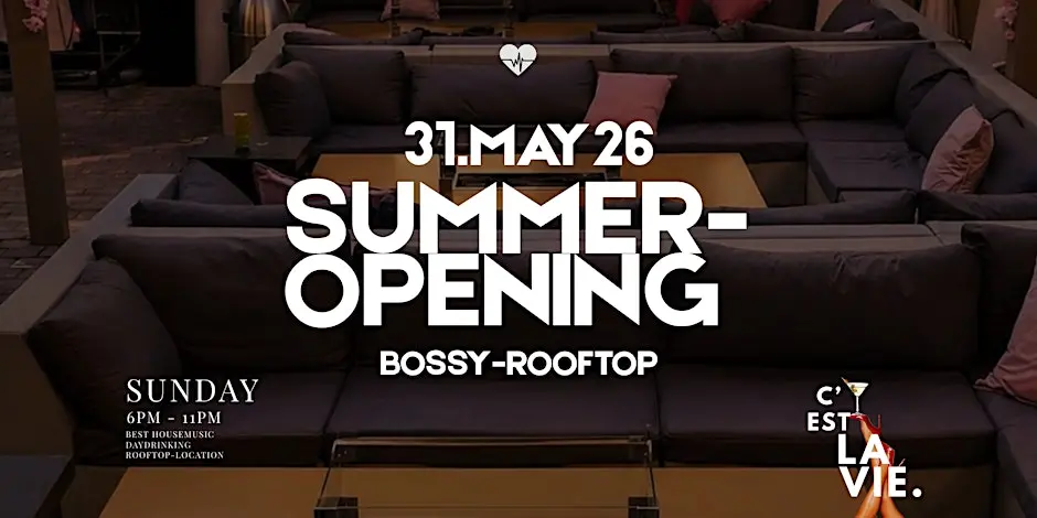 C'EST LA VIE | SUMMER-OPENING Bossy Rooftop