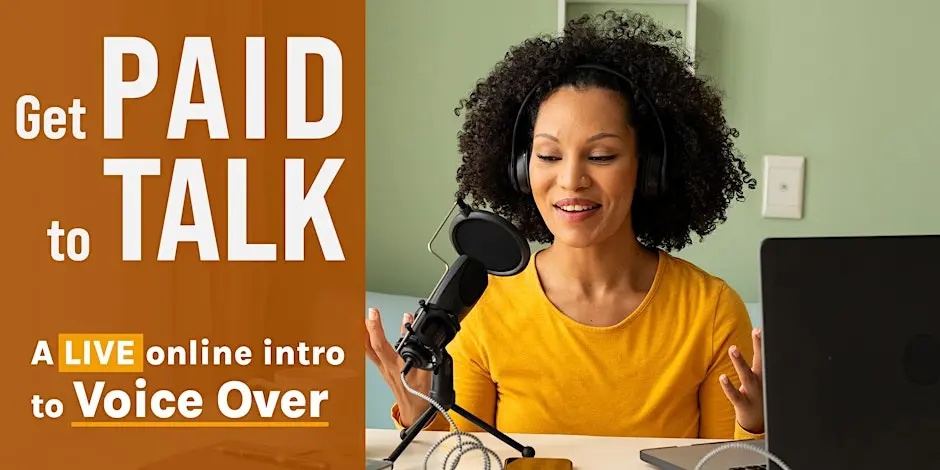 Making Money With Your Voice-Intro to Voice Overs- Live Online Workshop