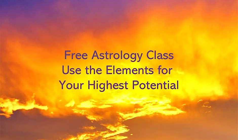 Free Astrology Class: The Elements for Your Highest Potential (May 27th)