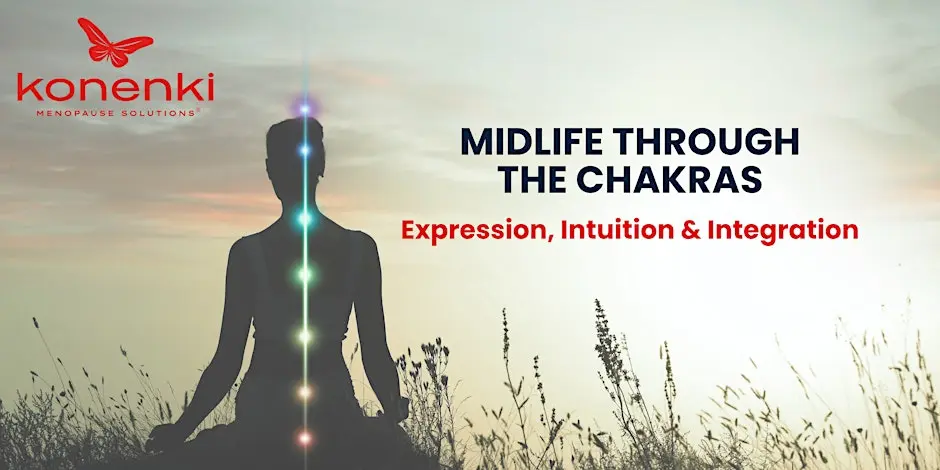 Midlife Through the Chakras Part 03: Expression, Intuition & Integration