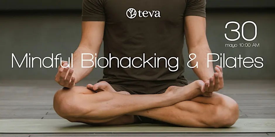 MINDFUL BIOHACKING & PILATES EN TEVA WELLNESS POLANCO