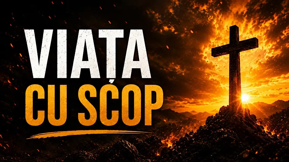 Conferința Creștină “VIAȚA CU SCOP”
