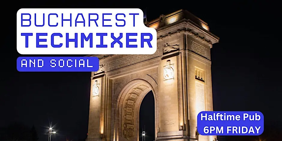 Bucharest Tech Mixer and Social (Tech / AI / Data / IT) ✨