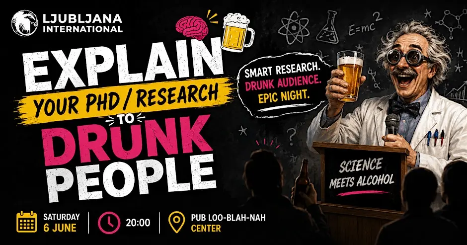 EXPLAIN YOUR PHD / RESEARCH TO DRUNK PEOPLE