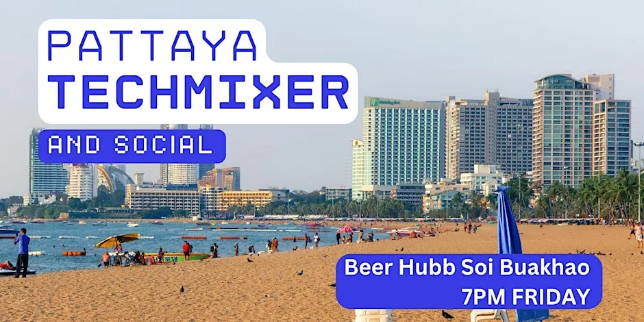 Pattaya Tech Mixer and Social (Tech / AI / Data / IT) ✨