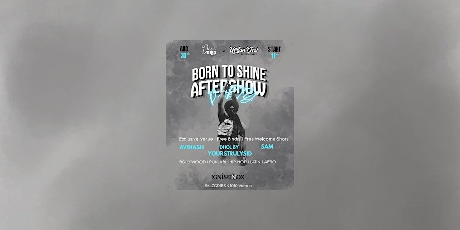 BORN TO SHINE AFTERSHOWPARTY IN WIEN