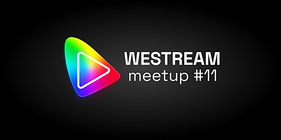 WeStream meetup #11