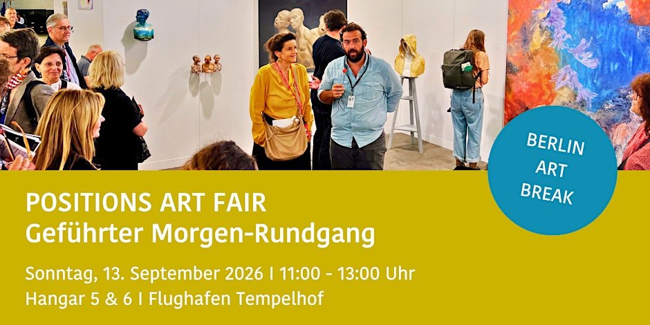 POSITIONS ART FAIR Morgen-Rundgang BERLIN ART BREAK