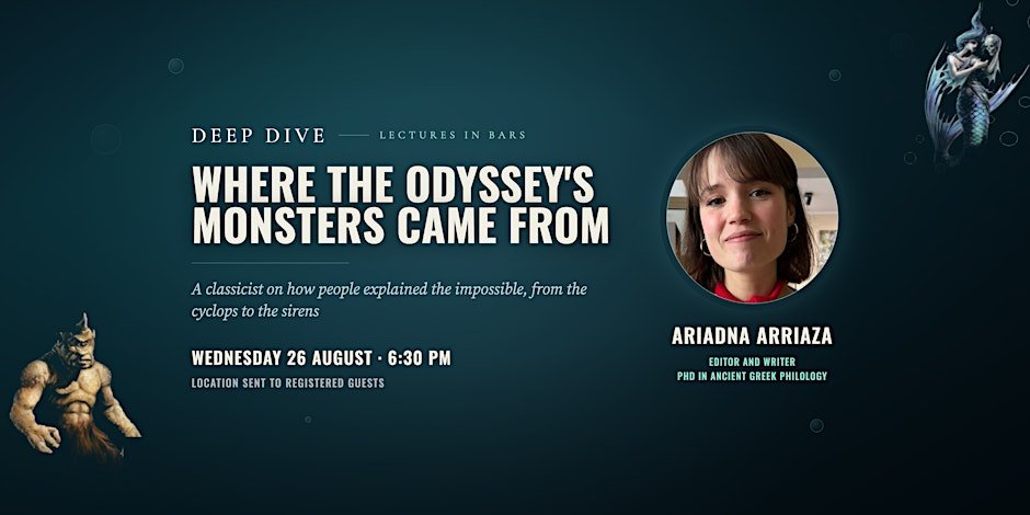 Deep Dive Lectures - "Where the Odyssey's Monsters Came From”