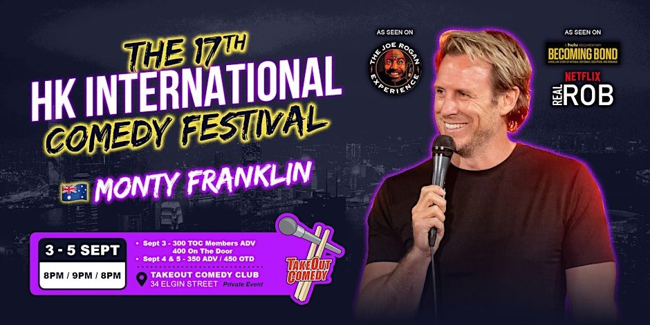 This week at TakeOut Comedy - 17th HKICF with Monty Franklin!