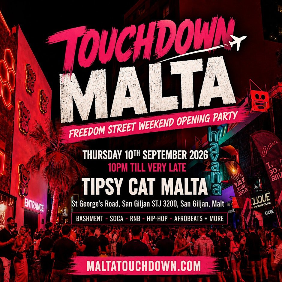 TOUCHDOWN MALTA - FREEDOM STREET WEEKEND OPENING PARTY