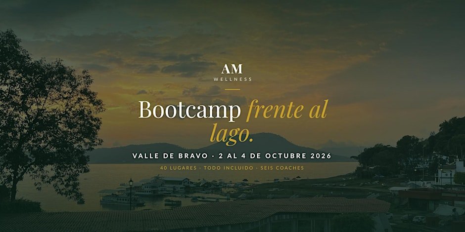 AM Wellness Bootcamp | Valle de Bravo