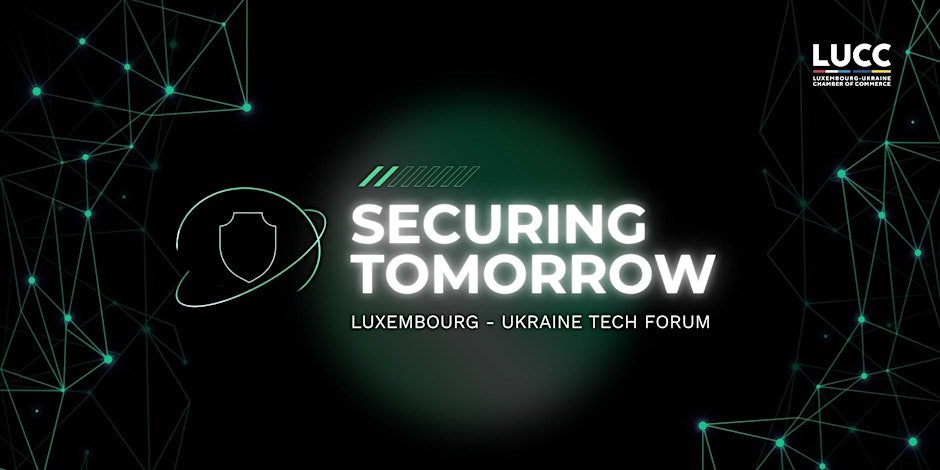 Luxembourg – Ukraine Tech Forum 2026: Securing Tomorrow