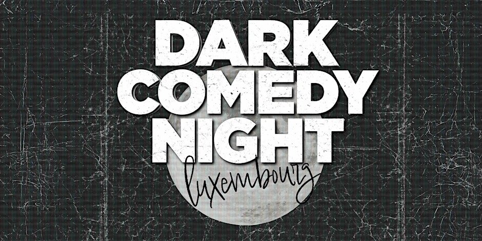 Luxembourg Dark Comedy Night (English)