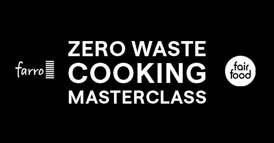 Zero Waste Cooking Masterclass with Fair Food and Farro