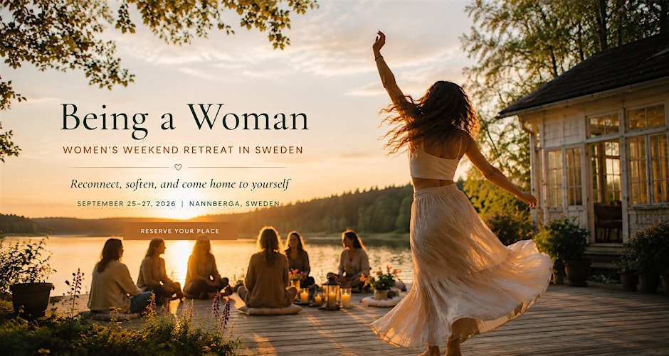Being a Woman | Women’s Weekend Retreat near Stockholm, Sweden