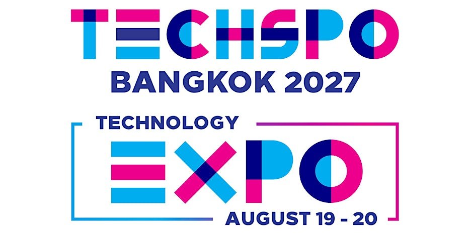TECHSPO Bangkok 2027 Technology Expo (Internet ~ AdTech ~ MarTech)