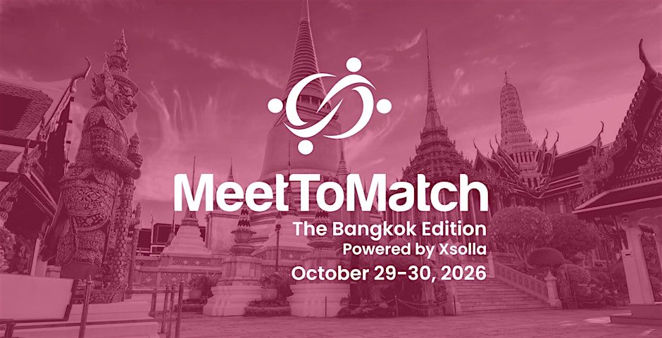 MeetToMatch - The Bangkok Edition 2026, powered by Xsolla