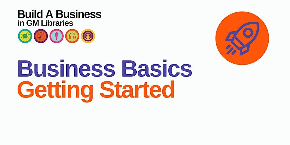 Build A Business: Business Basics - Getting Started