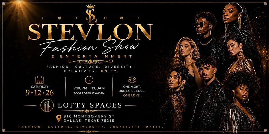 StevLon Fashion Show & Entertainment | Lofty Spaces - Dallas, Tx